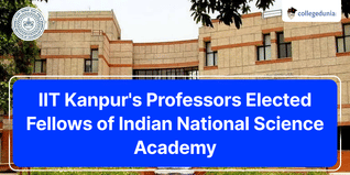 IIT Kanpur's Professors Elected Fellows of Indian National Science Academy (INSA); Check Details Here